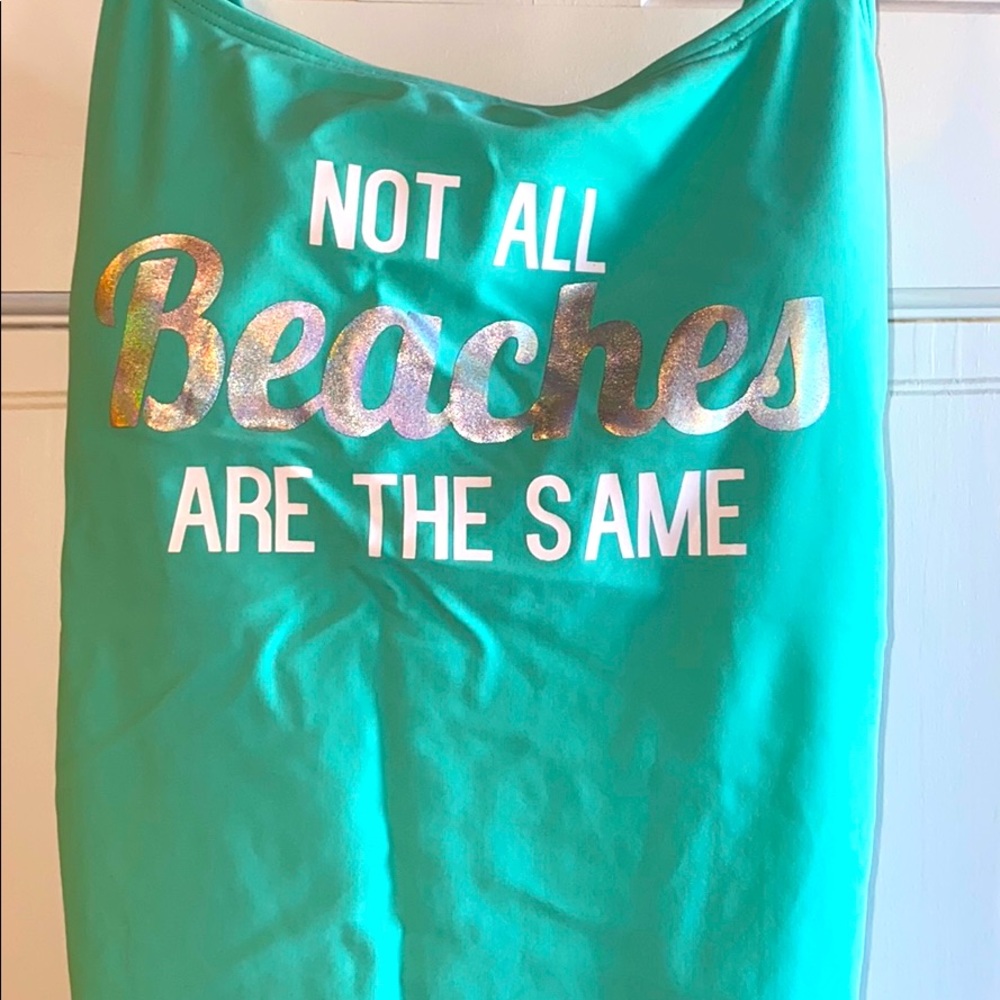 Teal “Not all beaches are the same” bathing suit
